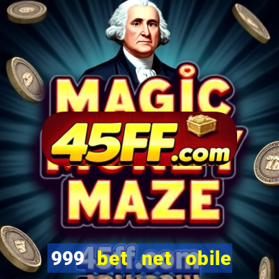999 bet net obile conferir bilete